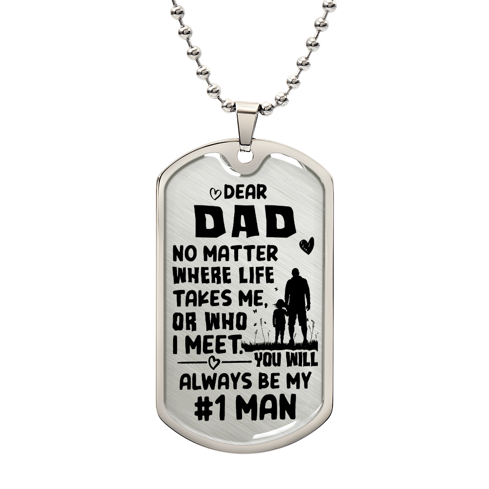 TO MY DAD - No matter where life.(Luxury Graphic Dog Tag Necklace)