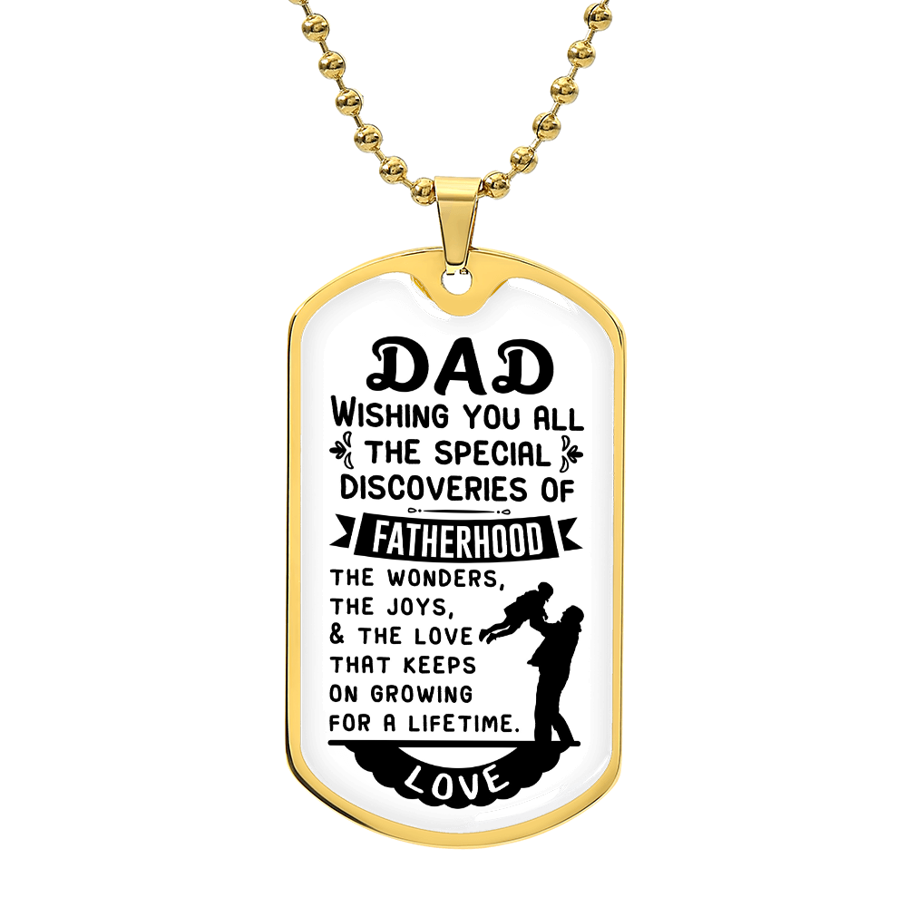 TO MY DAD - WISHING YOU ALL THE SPECIAL DISCOVERIES.(Luxury Graphic Dog Tag Necklace)