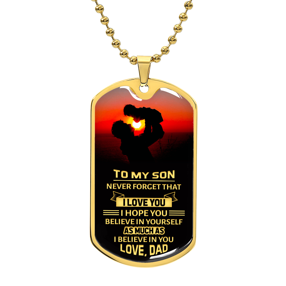 TO MY SON - I HOPE YOU BELIEVE IN YOURSELF.(Luxury Graphic Dog Tag Necklace)