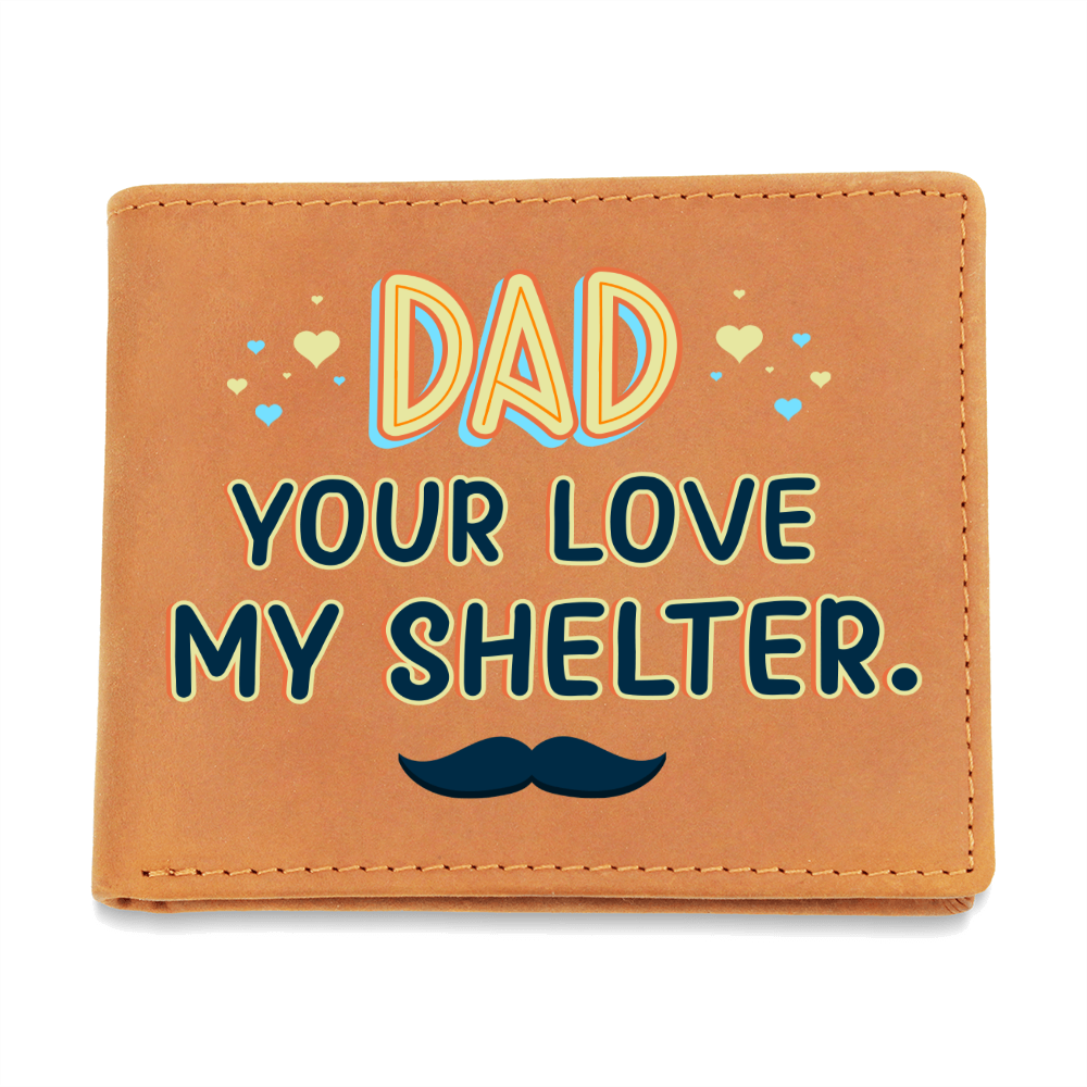 Graphic Leather Wallet.(Dad your love my shelter)