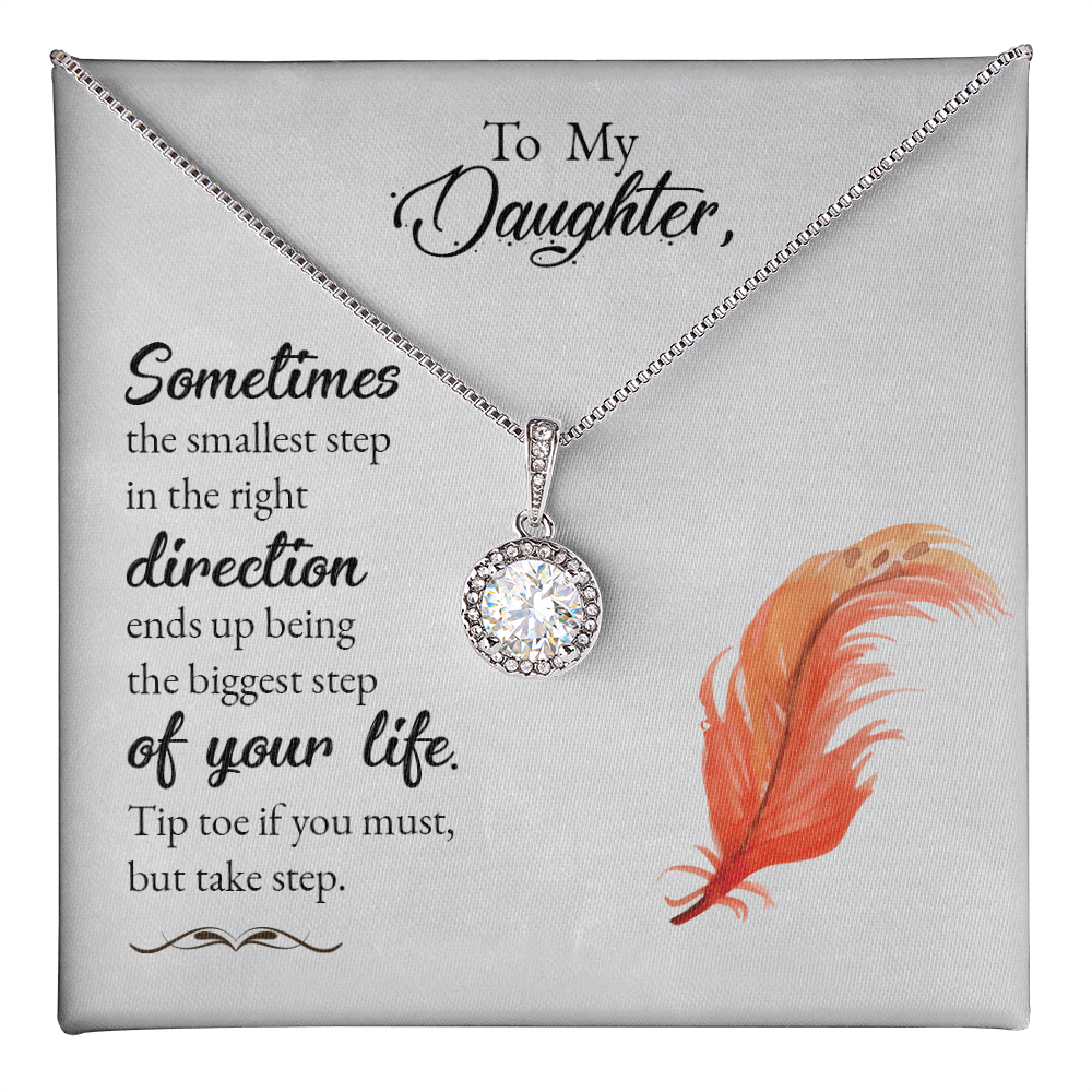 To my daughter - Love from Dad/Mom.(Tip toe if you must, but take step.)