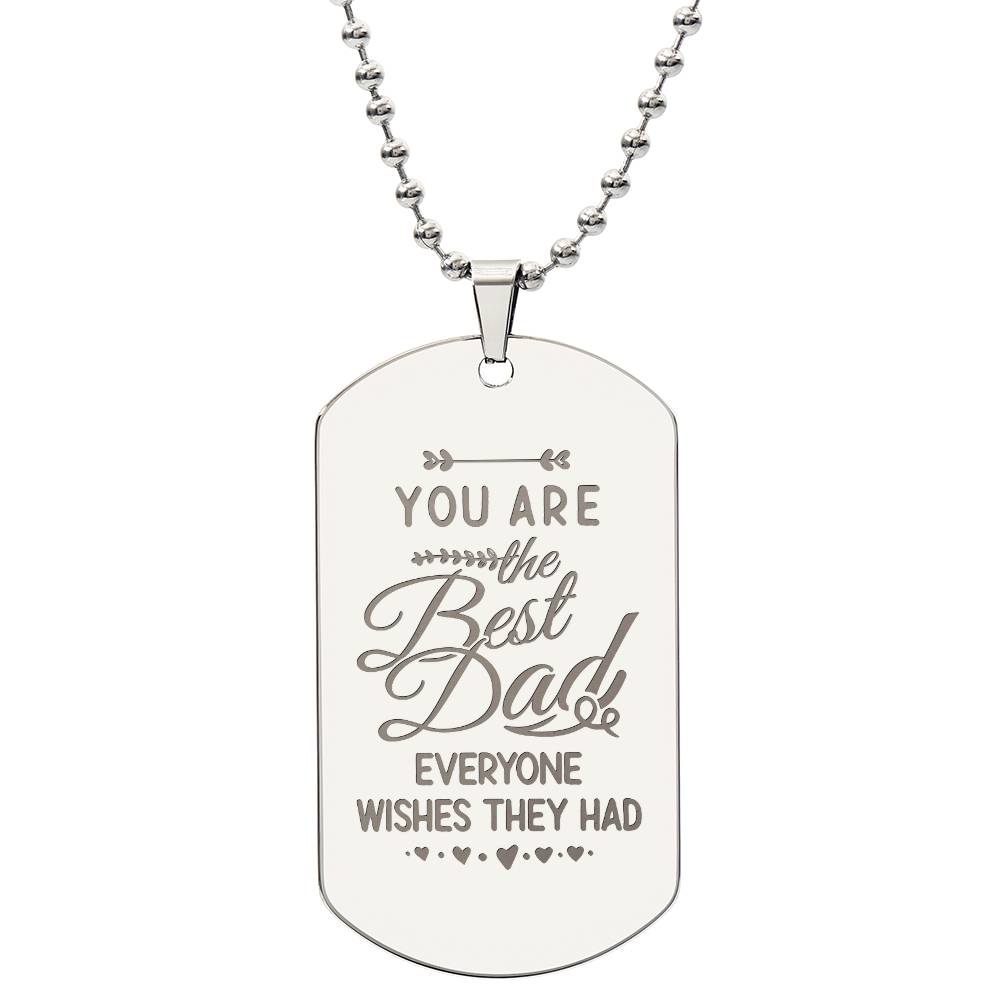 To my Dad - You are the best dad.(Engraved Dog Tag Necklace)