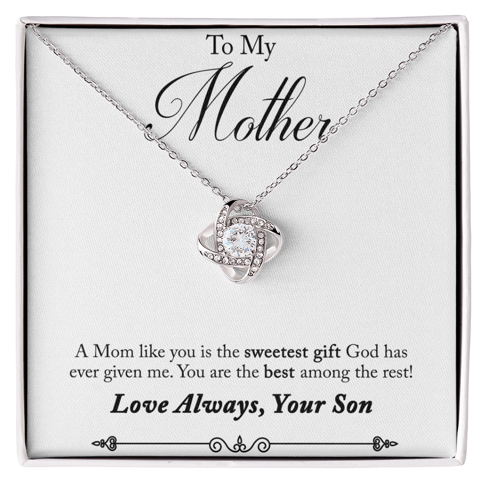 To my mother - Love from Son.(A Mom like you is the sweetest gift God has ever given me)