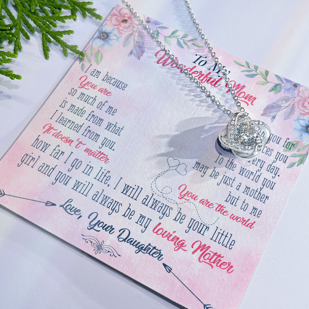 To my mother - Love from your daughter.(I am because You are so much of me Is made from what I learned from you)