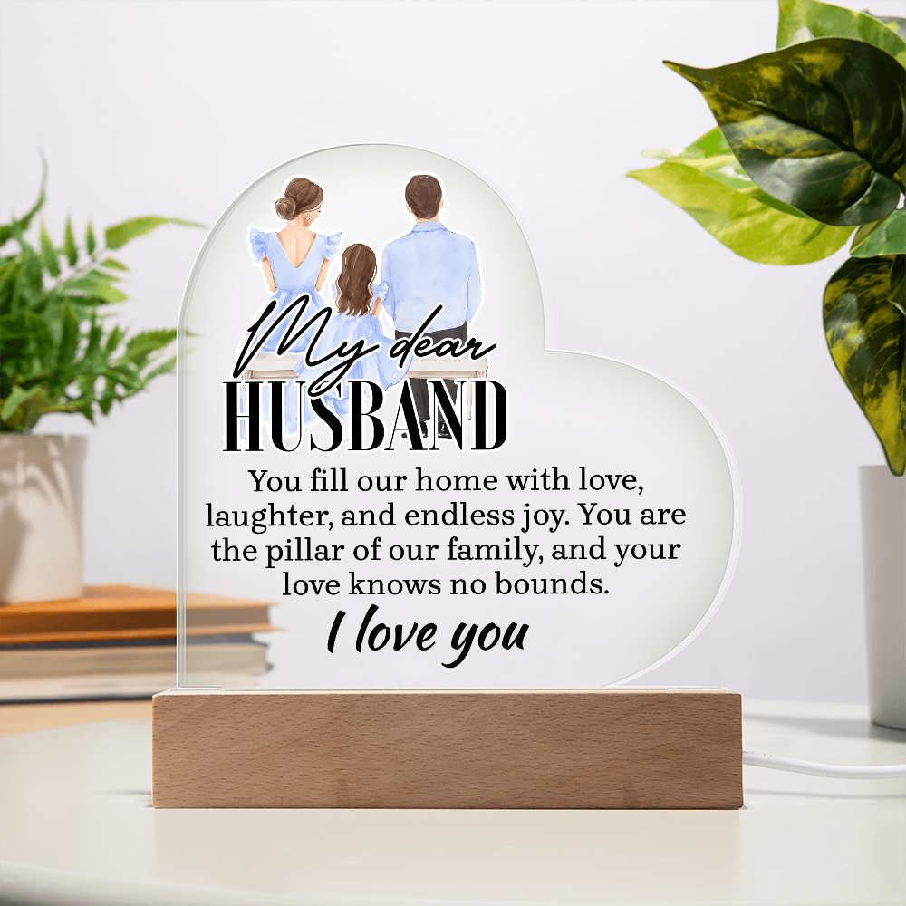 Heart Acrylic Plaque.(My Dear HUSBAND You fill our home with love...)