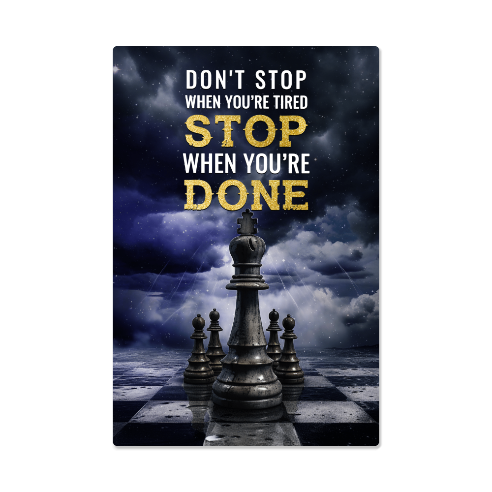 High Gloss Metal Art Print.(Don't stop when.)