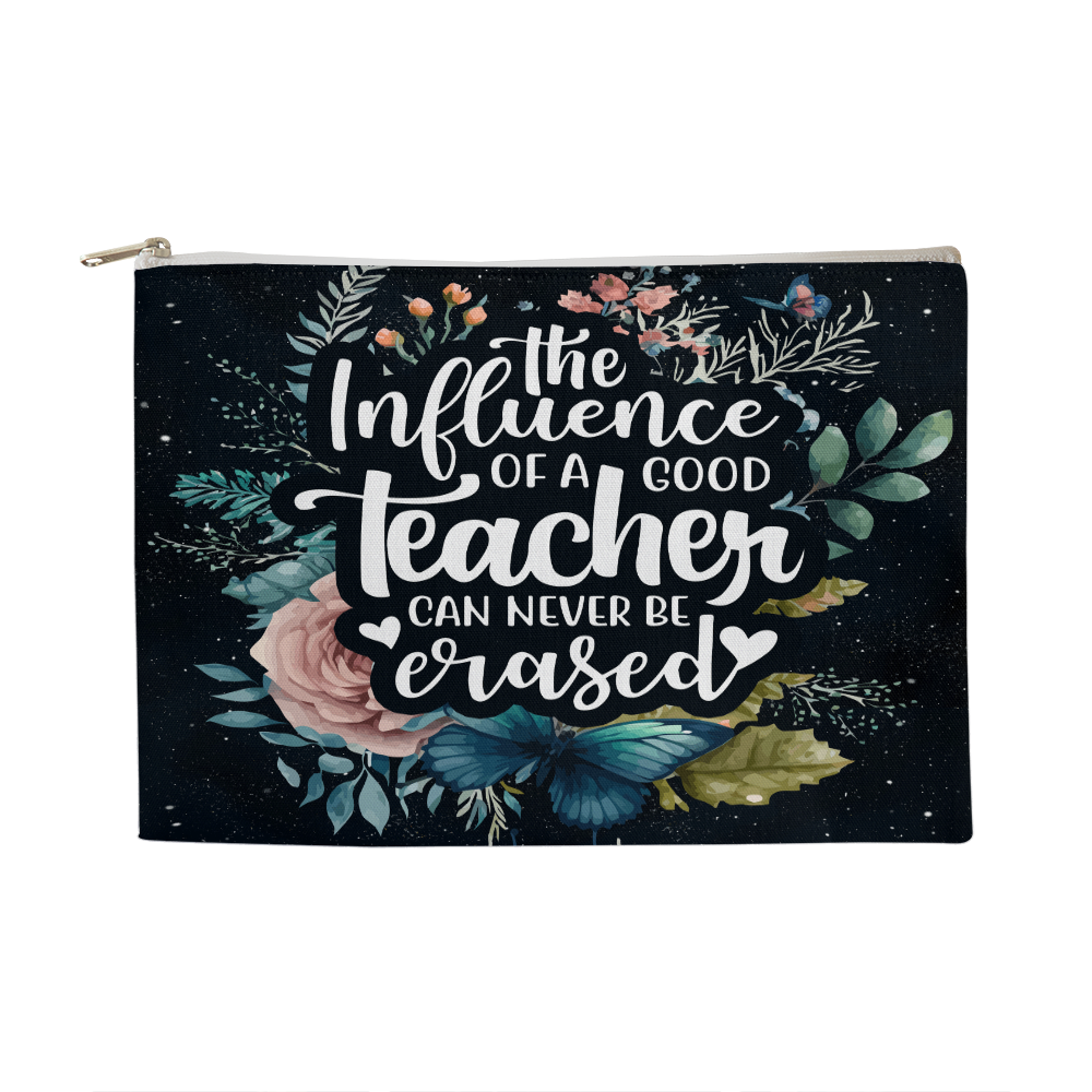 Large Fabric Zippered Pouch.(THE INFLUENCE OF A GOOD TEACHER CAN NEVER BE ERASED)