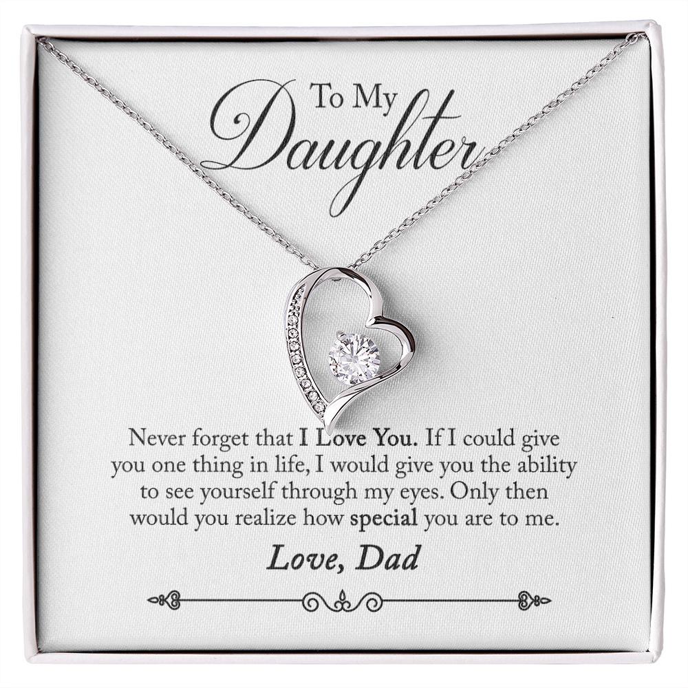 To My daughter - from your Dad .(Forever Love Necklace)