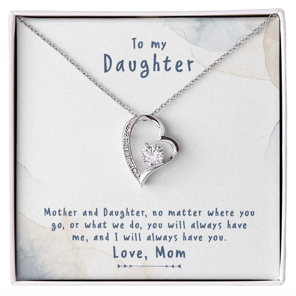 To My daughter - from your Mom .(Forever Love Necklace)