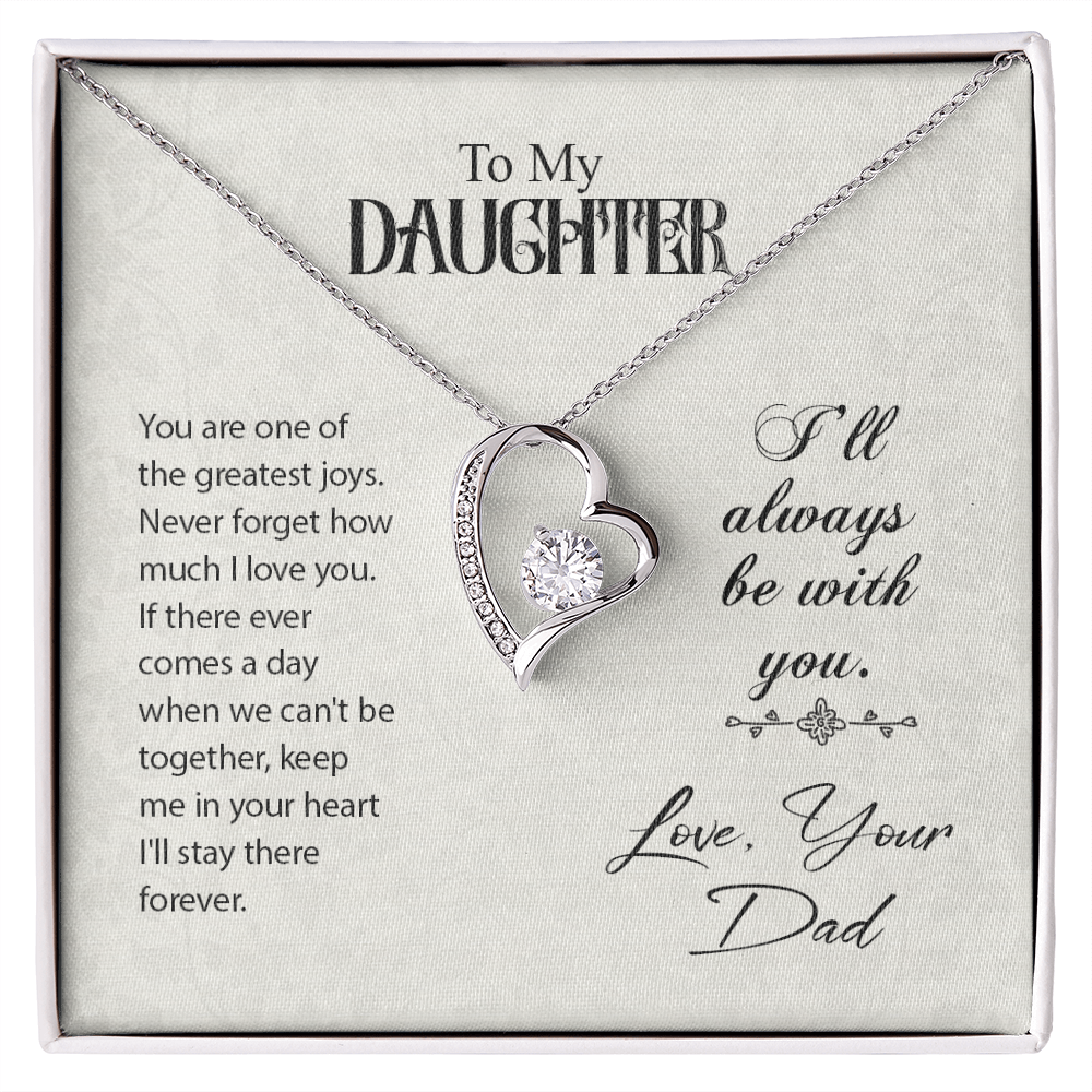To My daughter - from your Dad.(Forever Love Necklace)