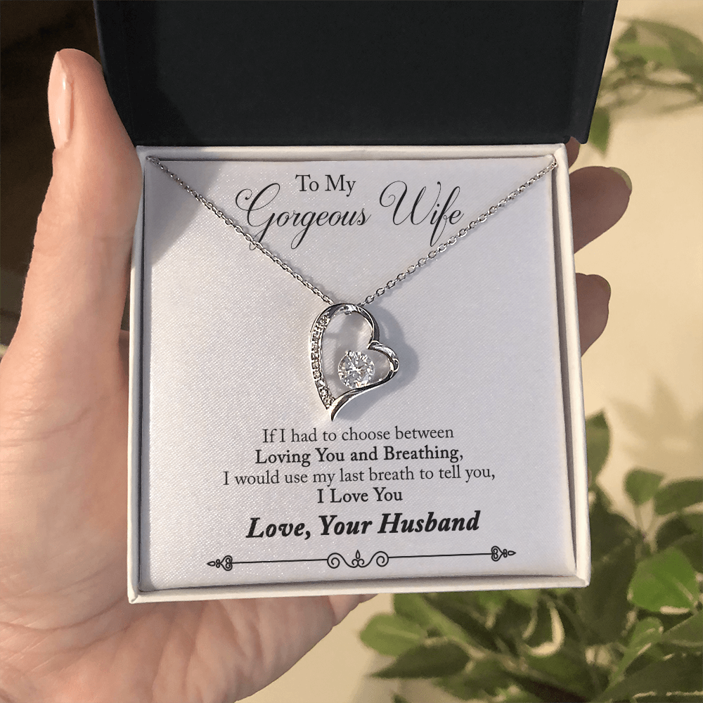 To My Gorgeous Wife - from your Husband. (Forever Love Necklace.)