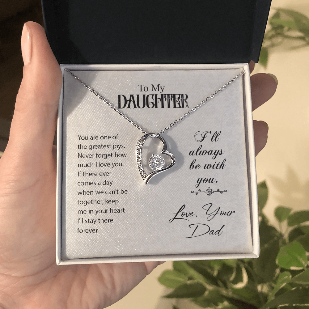 To My daughter - from your Dad.(Forever Love Necklace)