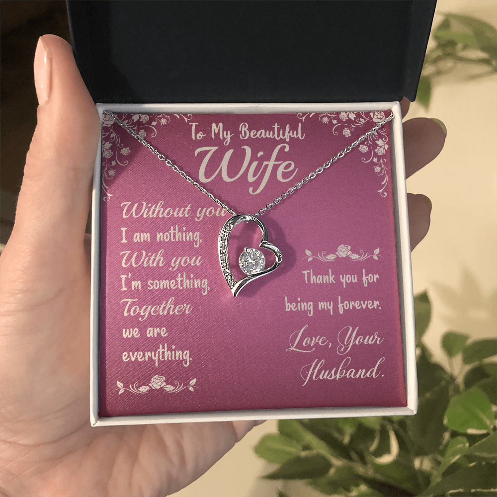 To My beautiful Wife - from your Husband.(Forever Love Necklace)