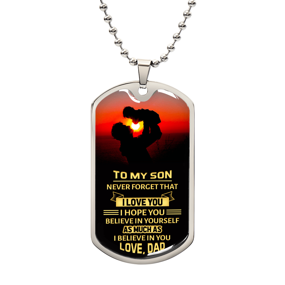TO MY SON - I HOPE YOU BELIEVE IN YOURSELF.(Luxury Graphic Dog Tag Necklace)