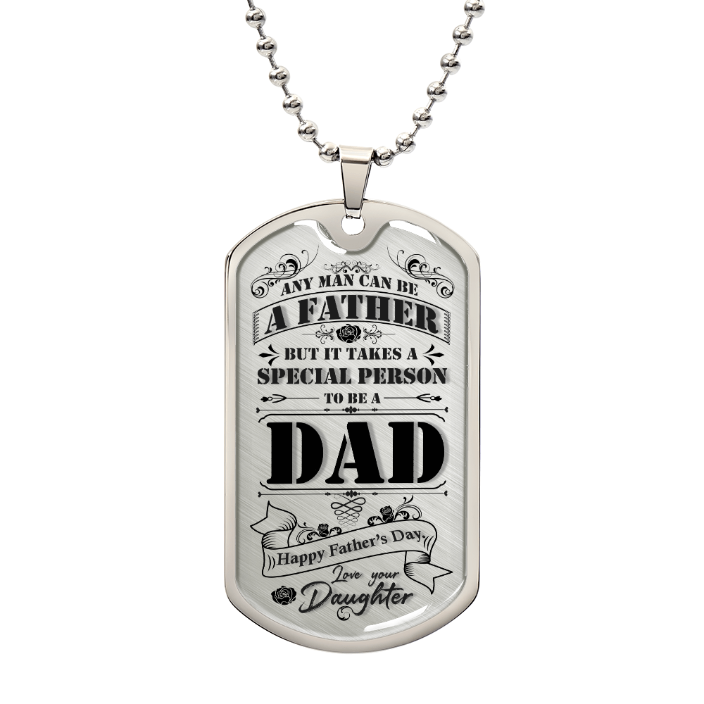 To my Dad - Happy fathers day - love from your daughter.(Dog Tag Necklace)
