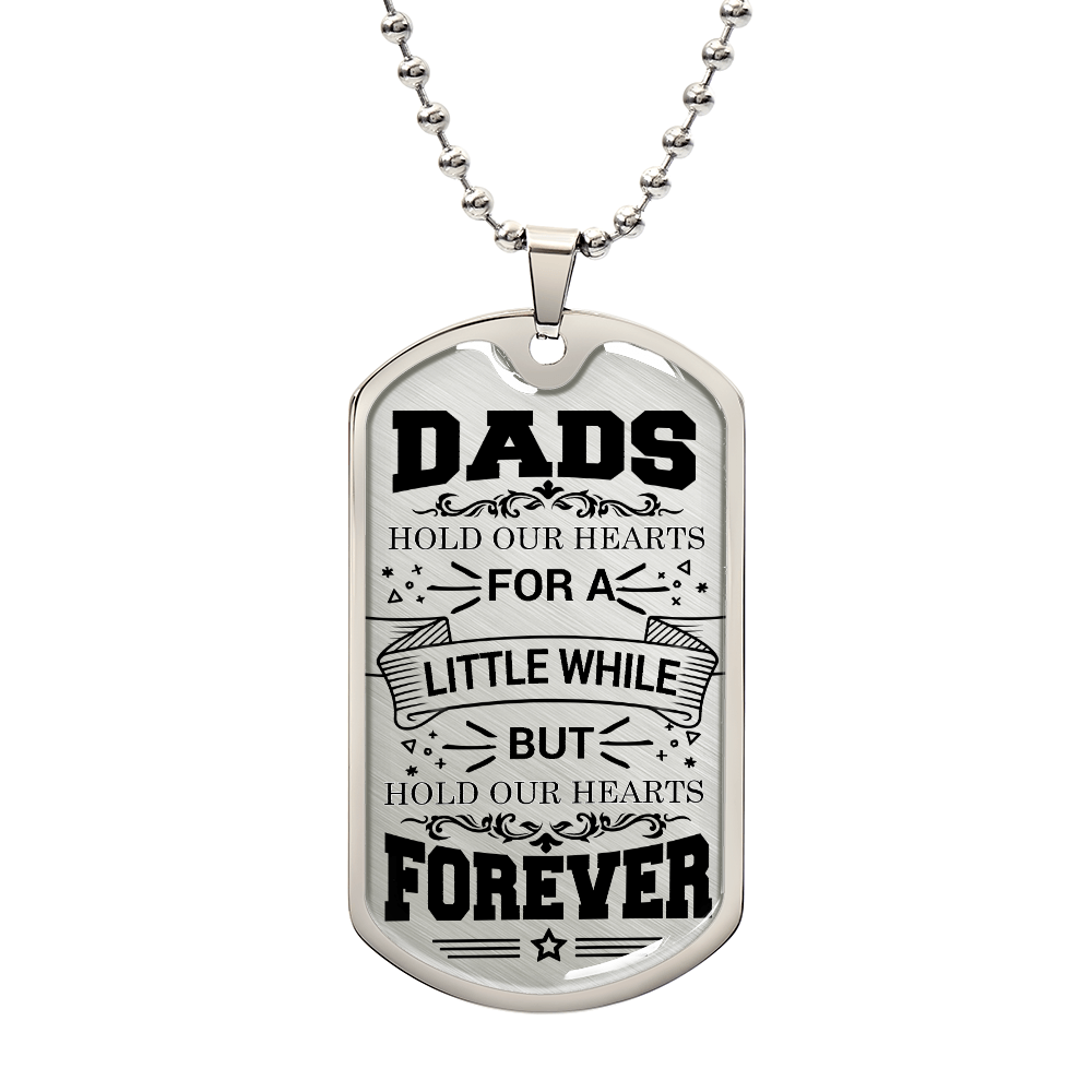 To my Dad - DADS HOLD OUR HEARTS.(Luxury Graphic Dog Tag Necklace)