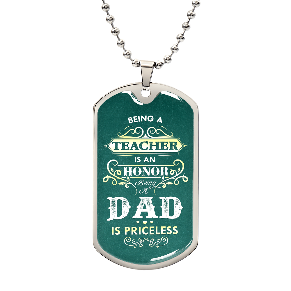 To my Dad - BEING A TEACHER IS AN HONOR.(Luxury Graphic Dog Tag Necklace)