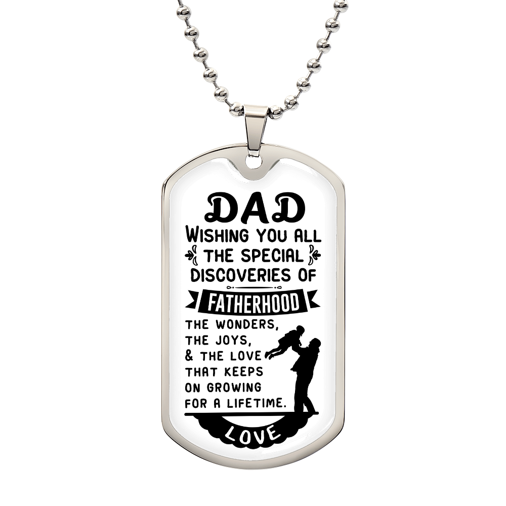 TO MY DAD - WISHING YOU ALL THE SPECIAL DISCOVERIES.(Luxury Graphic Dog Tag Necklace)
