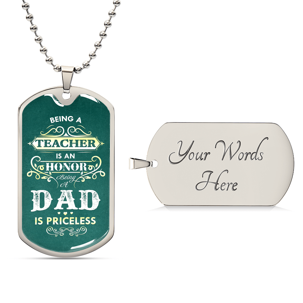 To my Dad - BEING A TEACHER IS AN HONOR.(Luxury Graphic Dog Tag Necklace)