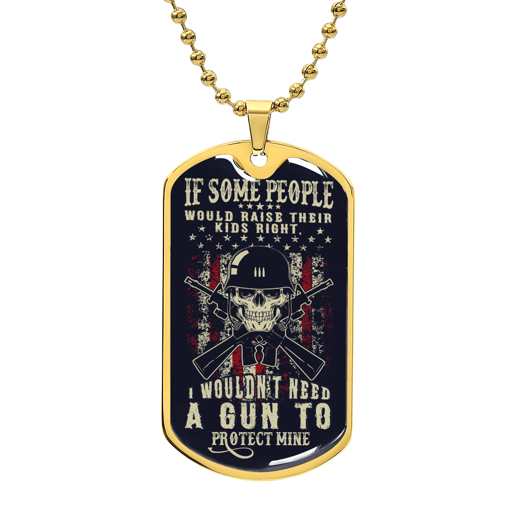 Luxury Graphic Dog Tag Necklace- I WOULDN'T NEED A GUN TO PROTECT MINE.