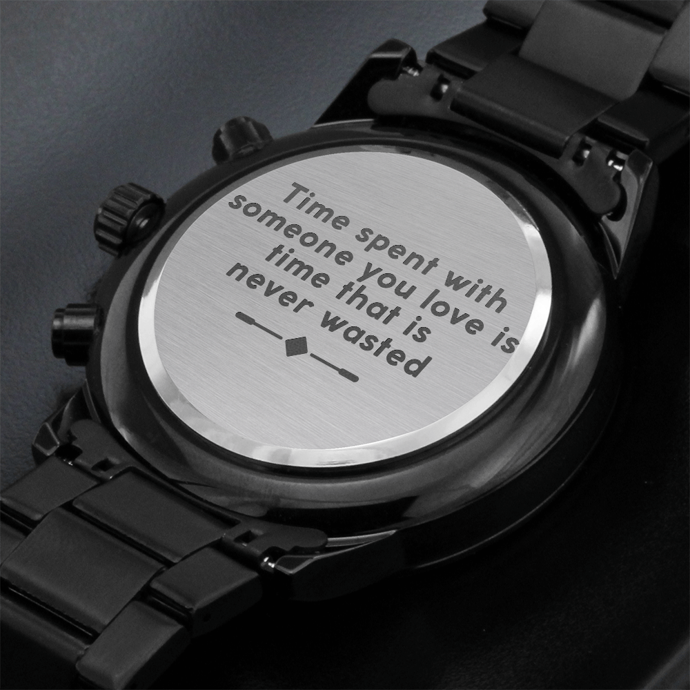 To my Man/Dad.(TIME SPEND WITH SOMEONE YOU  LOVE IS....)