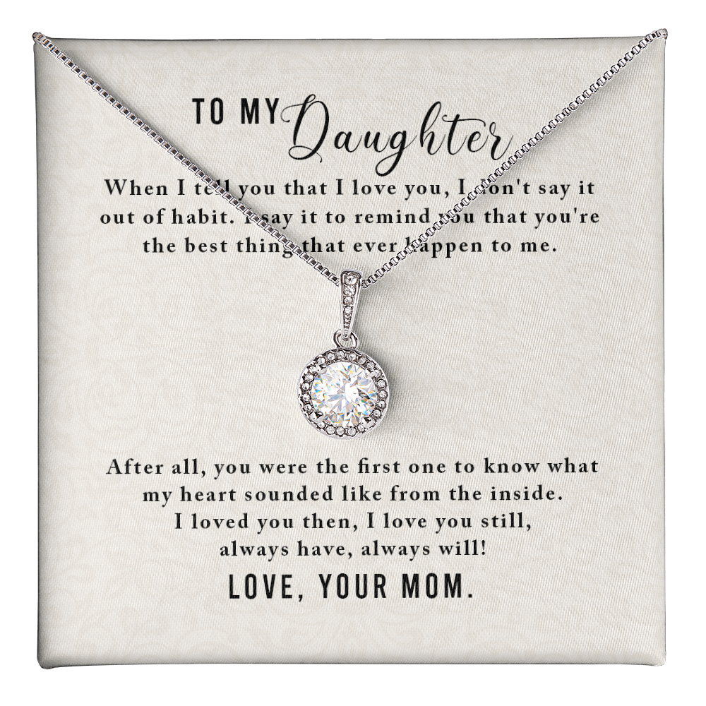 To my daughter - Love from Mom.(When I tell you that I love you...)