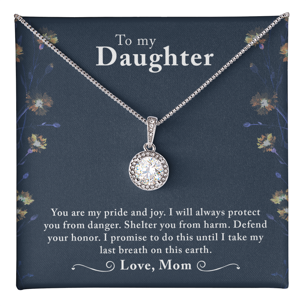 To my daughter - Being your mom makes me proud. (You are my pride and joy.)