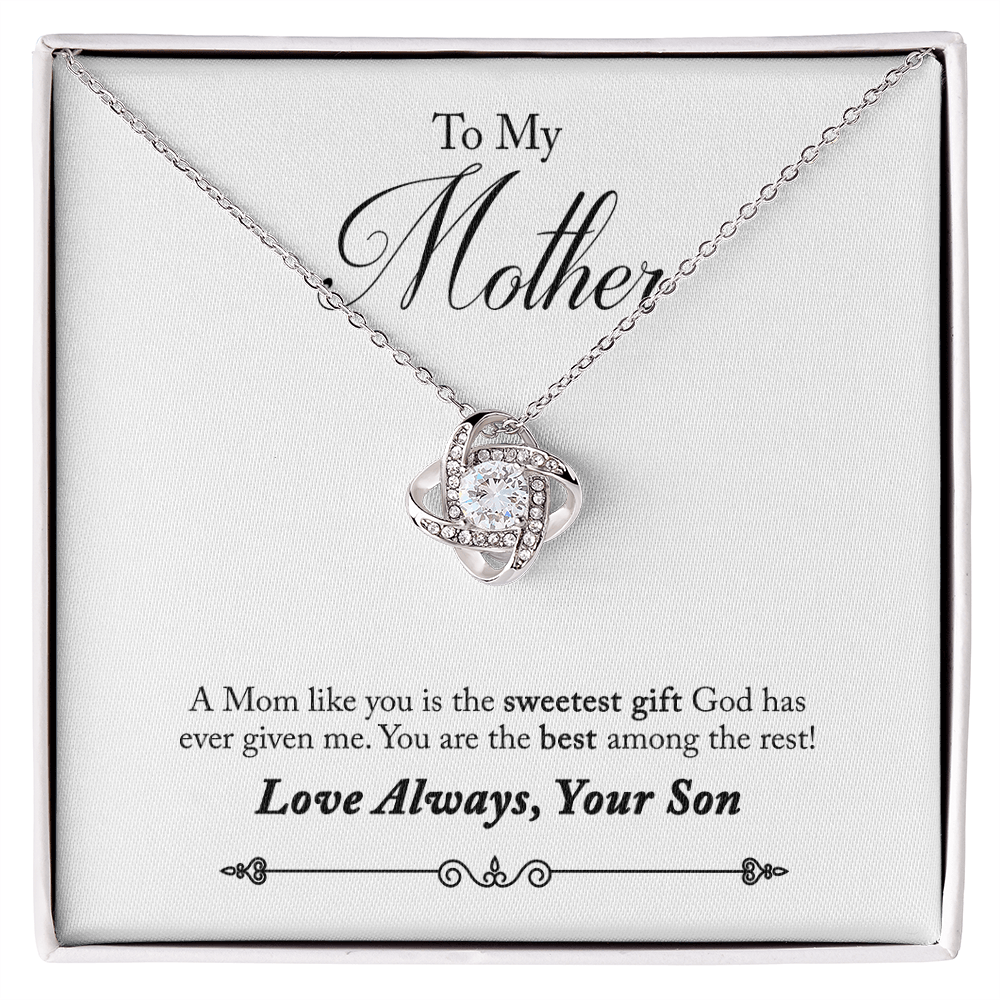 To my beloved mother - Love from your son.(A Mom like you is the sweetest gift )