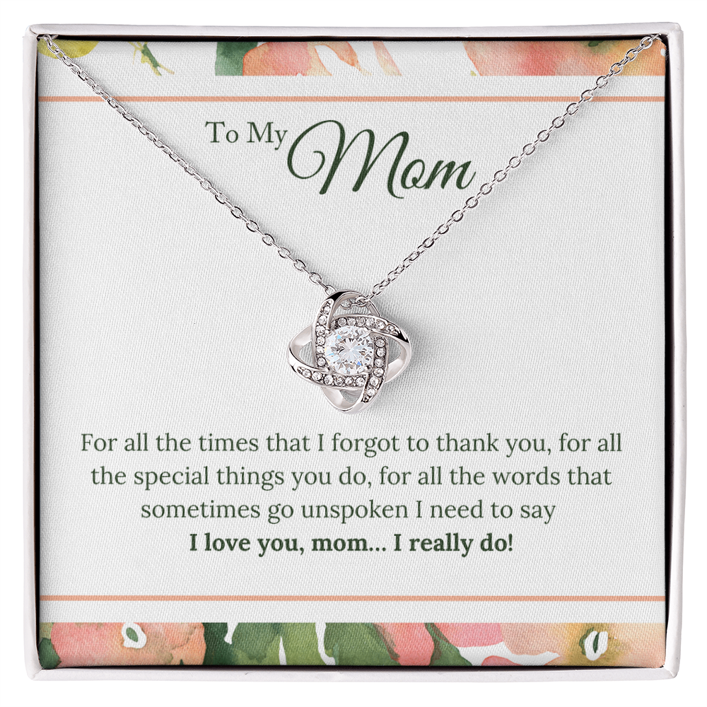 To my mother - love from your child.(To my mom For all the times that I forgot to thank you)