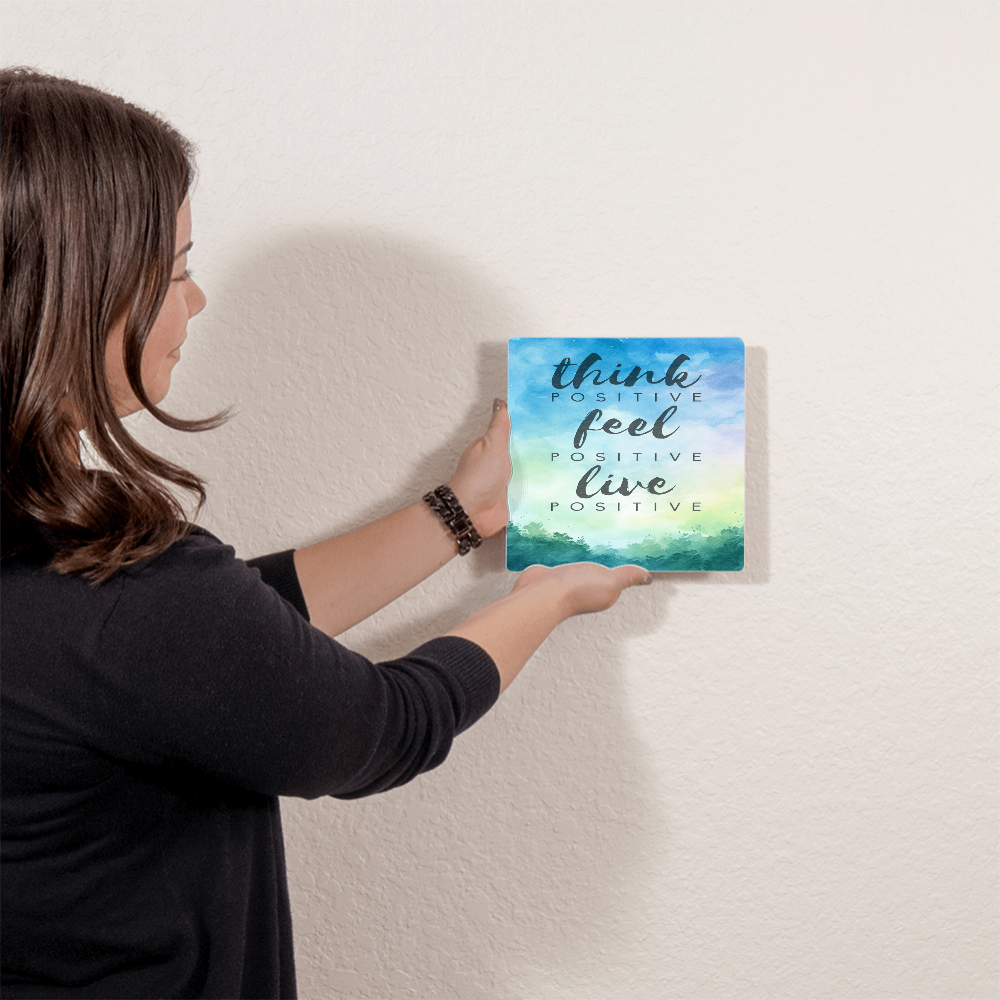 High Gloss Metal Prints.(THINK POSITIVE)