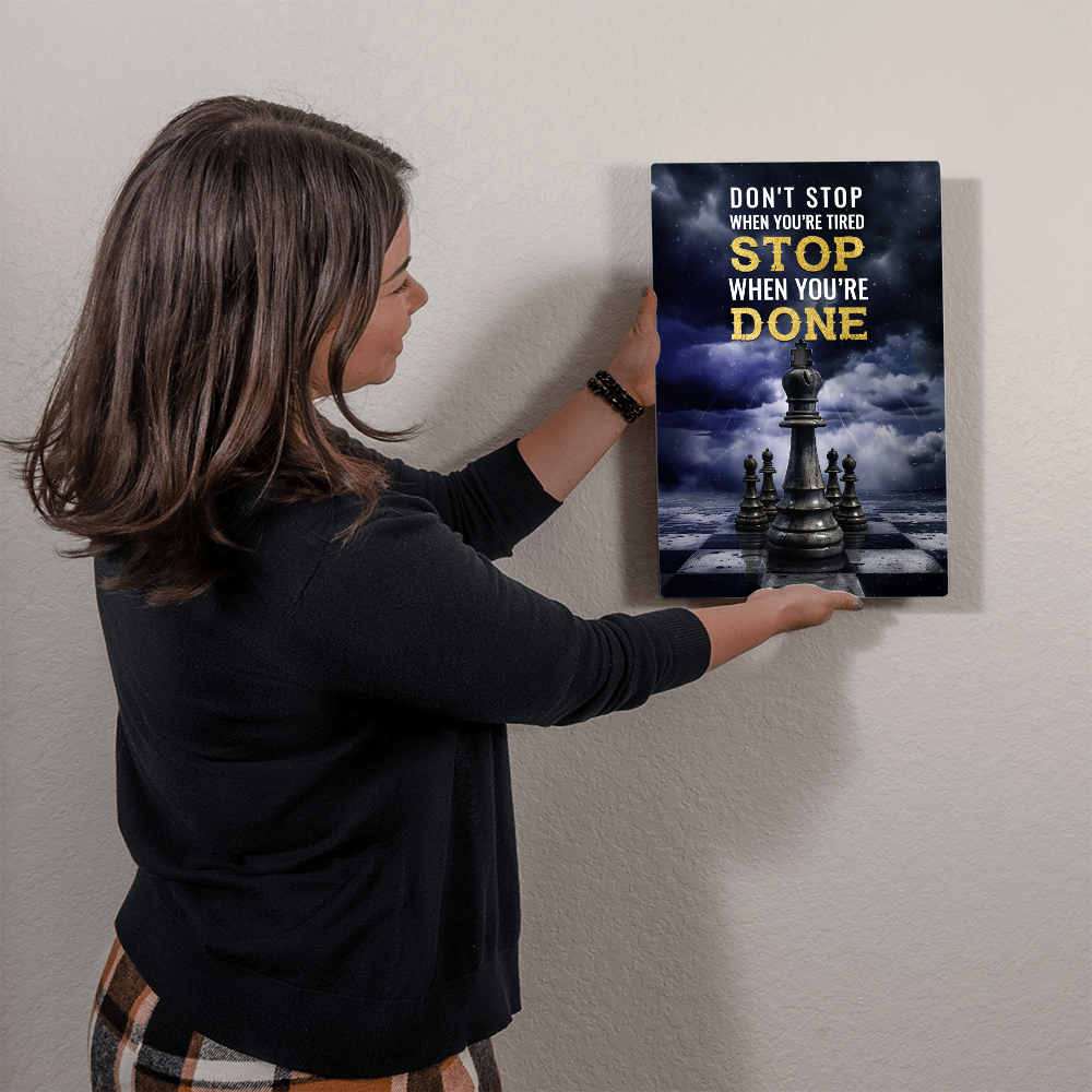 High Gloss Metal Art Print.(Don't stop when.)