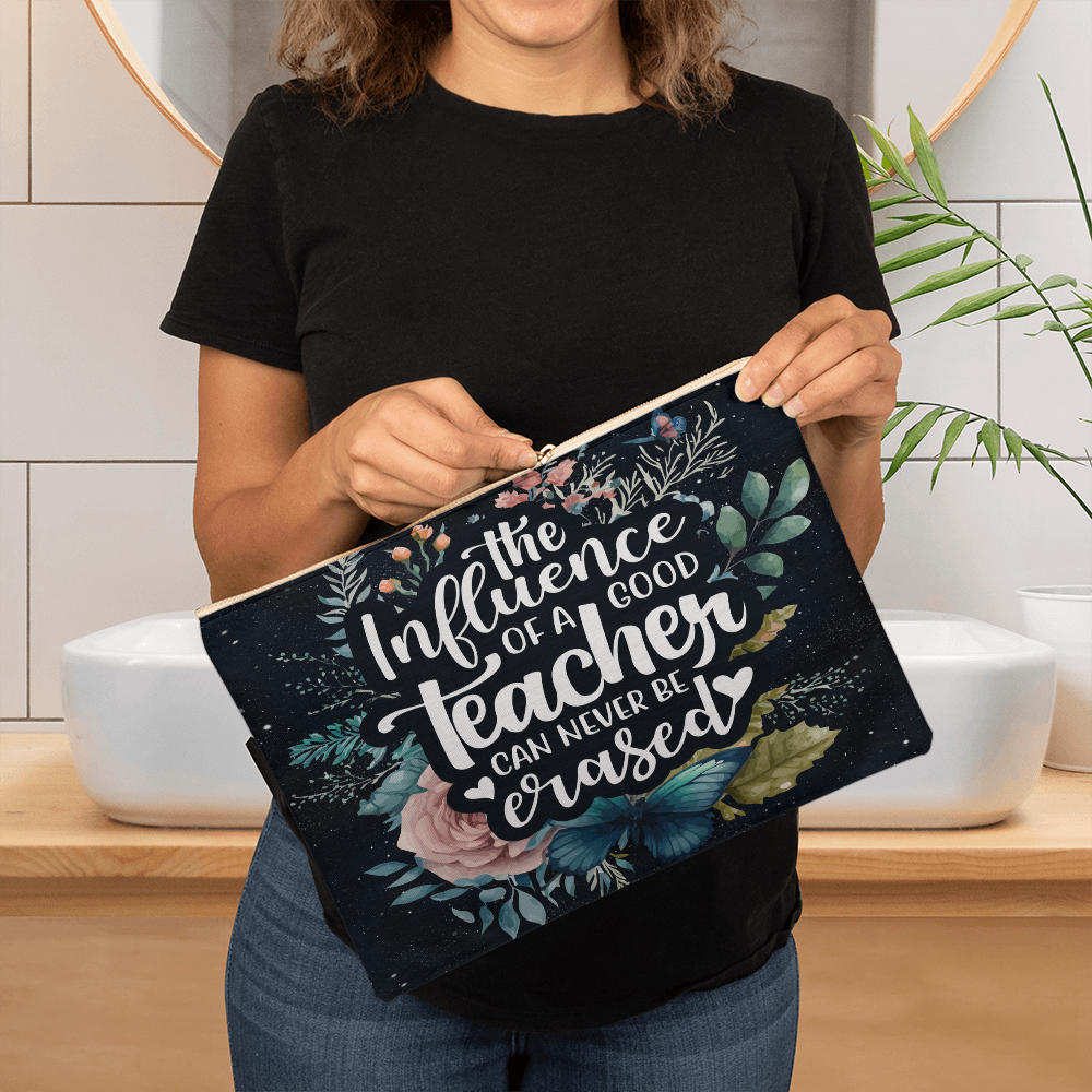 Large Fabric Zippered Pouch .(THE INFLUENCE OF A GOOD TEACHER CAN NEVER BE ERASED)